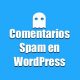 Eliminar comentarios de spam en WordPress en un clic