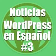 Noticias WordPress en Español, programa 3