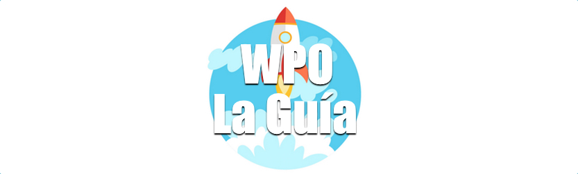Como optimizar WordPress al Máximo #WPO La Guía
