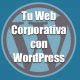 Como crear tu web corporativa con WordPress
