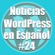 Actualización de seguridad tema Avada para WordPress, Noticias WordPress en Español, programa número 24