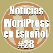Como administrar y gestionar varios WordPress a la vez, Noticias WordPress en Español, programa 28
