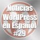 Noticias WordPress en Español, programa 29